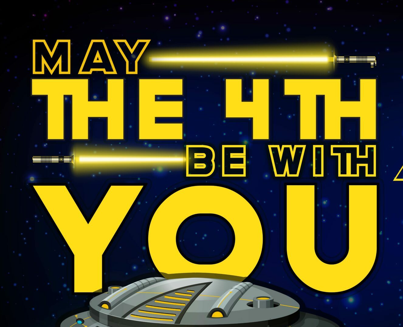 May The 4th Be With You Event Graphic