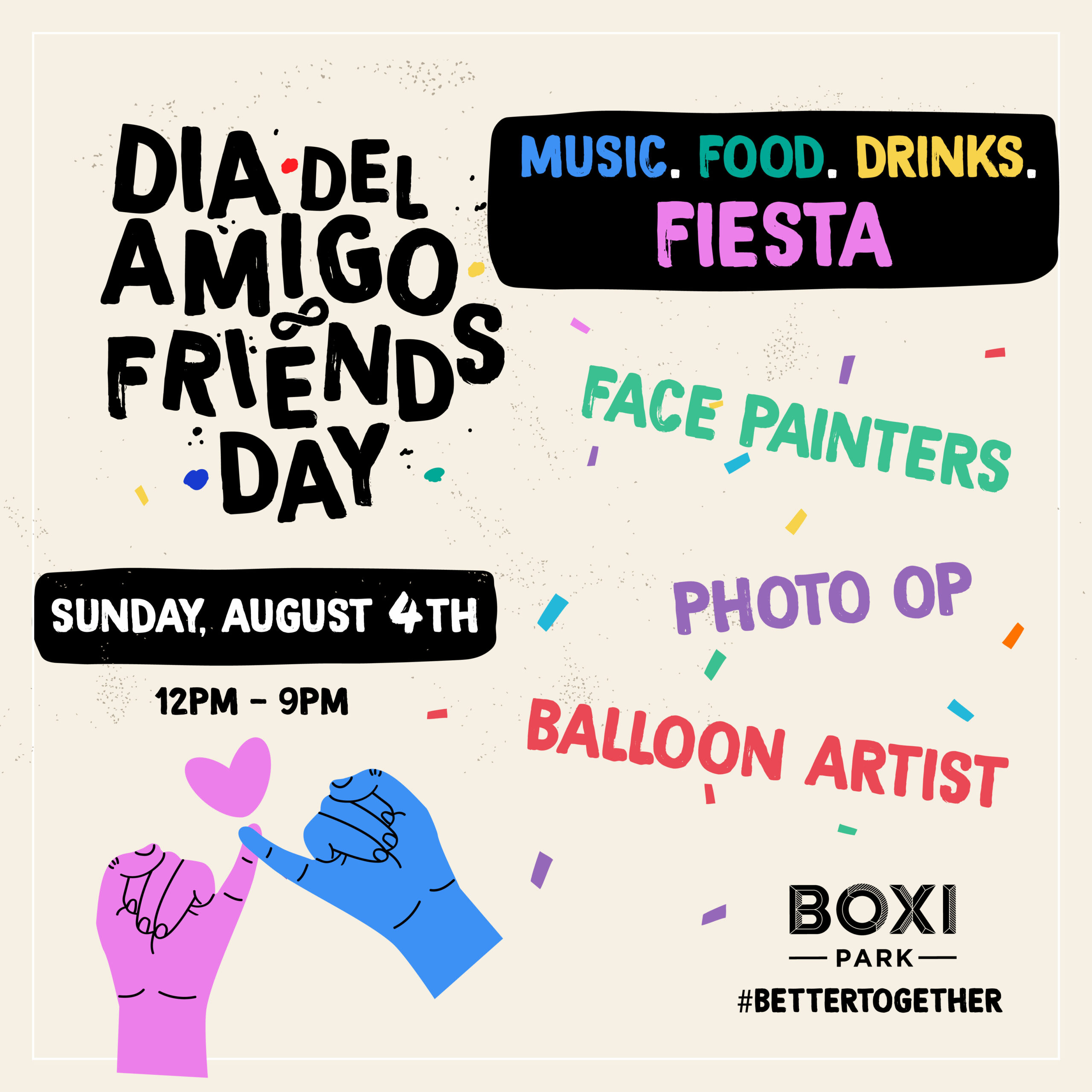 Dia Del Amigo- Friends Day Music Food Drinks Fiesta Face Painters, Photo Op, Balloon Artist Sunday, August 4th 12 pm - 9 pm